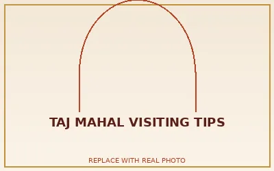 Taj Mahal visiting tips